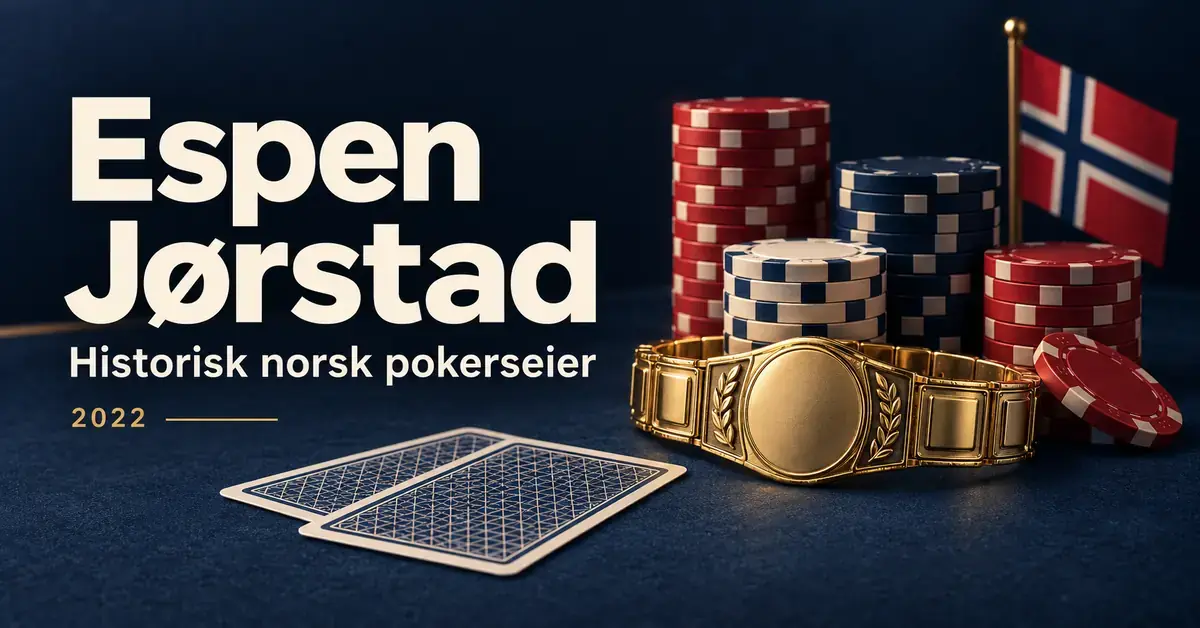 Illustrasjon med pokerbrikker, to spillkort, et gullarmbånd og det norske flagget ved teksten «Espen Jørstad – Historisk norsk pokerseier – 2022».